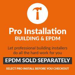 Pro-Install Building + EPDM ONLY No Extras (S0)